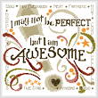 cross stitch pattern I Know I am Awesome