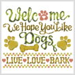 cross stitch pattern Welcome - Hope you like Dogs
