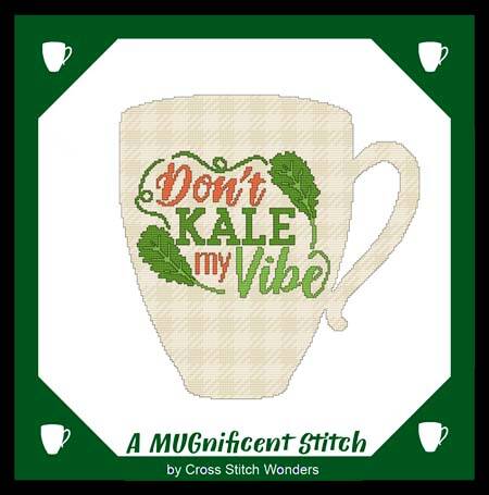 cross stitch pattern A MUGnificent Stitch DON'T KALE MY VIBE