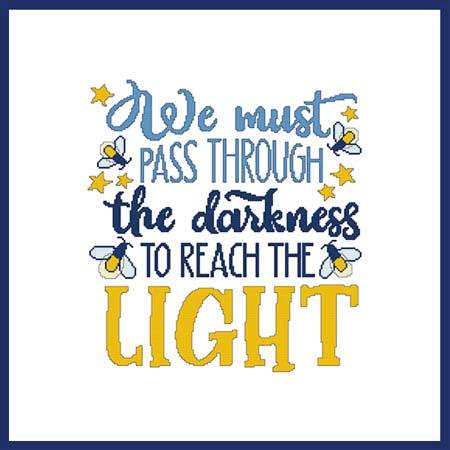 cross stitch pattern We Must Pass Through The Darkness To ...